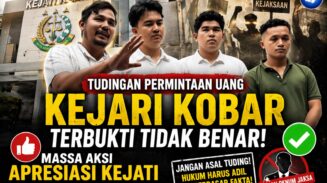 Tudingan Permintaan Uang Kejari Kobar Terbukti Tidak Benar, Massa Aksi Apresiasi Kejati dan Tegaskan Bantah Sebut Oknum Jaksa