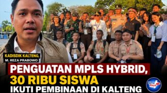 Penguatan MPLS Tahun Ajaran 2026/2027 Resmi Digelar, Dinas Pendidikan Kalteng Bekali Siswa Baru dengan Disiplin dan Semangat Belajar