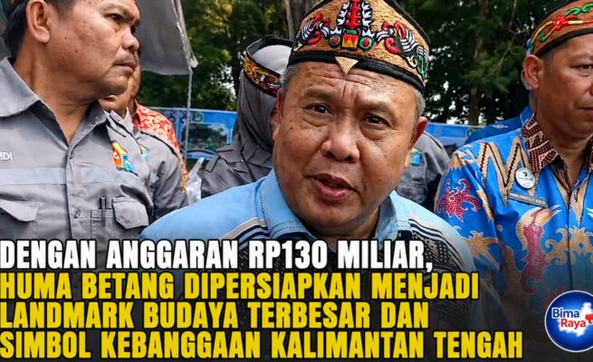 Dengan Anggaran Rp130 Miliar, Huma Betang Dipersiapkan Menjadi Landmark Budaya Terbesar dan Simbol Kebanggaan Kalimantan Tengah