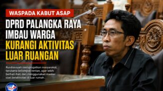 Hadapi Ancaman Kabut Asap, DPRD Palangka Raya Dorong Pemerintah Perkuat Pencegahan Karhutla