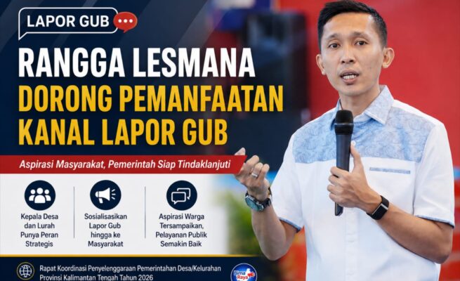 Rangga Lesmana Dorong Kades dan Lurah Se-Kalteng Masifkan "Lapor Gub", Ini Alasannya!
