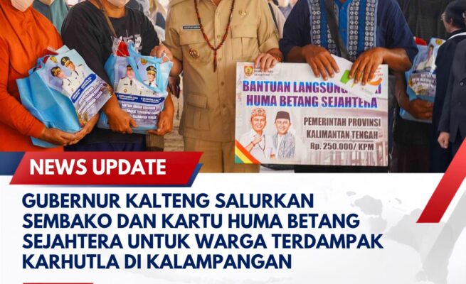 Gubernur Kalteng Salurkan Sembako dan Kartu Huma Betang Sejahtera untuk Warga Terdampak Karhutla di Kalampangan