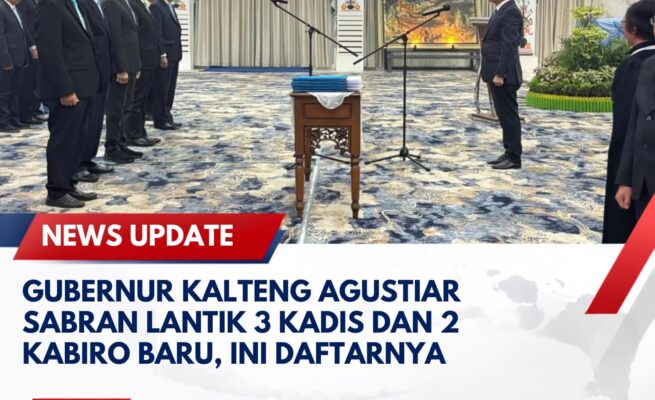 Gubernur Kalteng Agustiar Sabran Lantik 3 Kadis dan 2 Kabiro Baru, Ini Daftarnya